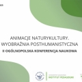 Animacje naturykultury. Wyobraźnia posthumanistyczna